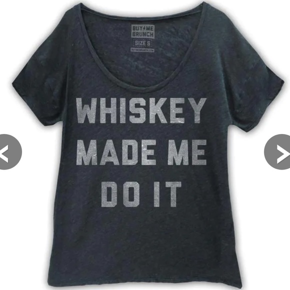 Buy Me Brunch Tops - Buy Me Brunch / KCCO Whiskey Made Me Do It Tee